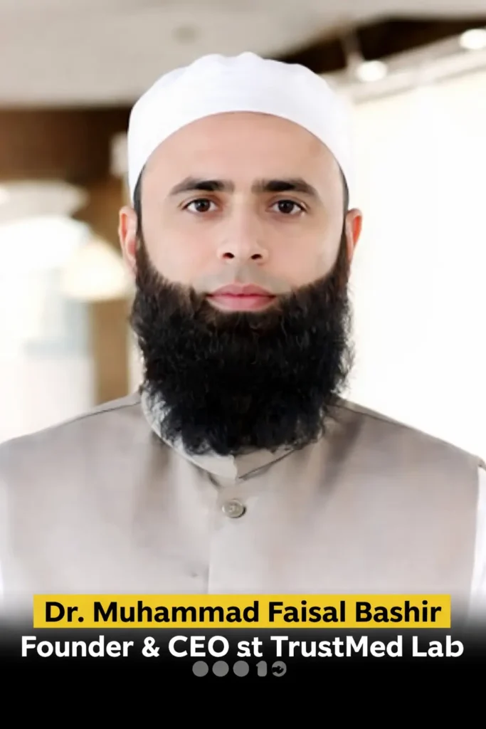 Dr Muhammad Faisal Bashir CEO At Trustmed Lab